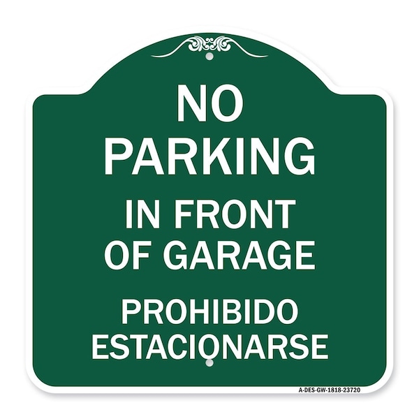 Signmission No Parking in Front of Garage Prohibido Estacionarse, Green & White Alum, 18" x 18", GW-1818-23720 A-DES-GW-1818-23720 - main